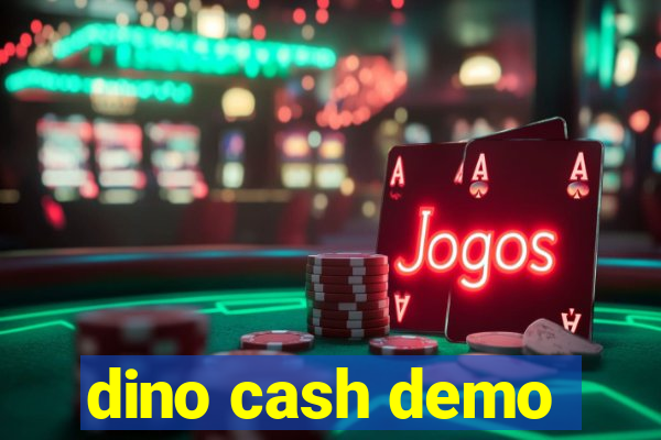 dino cash demo